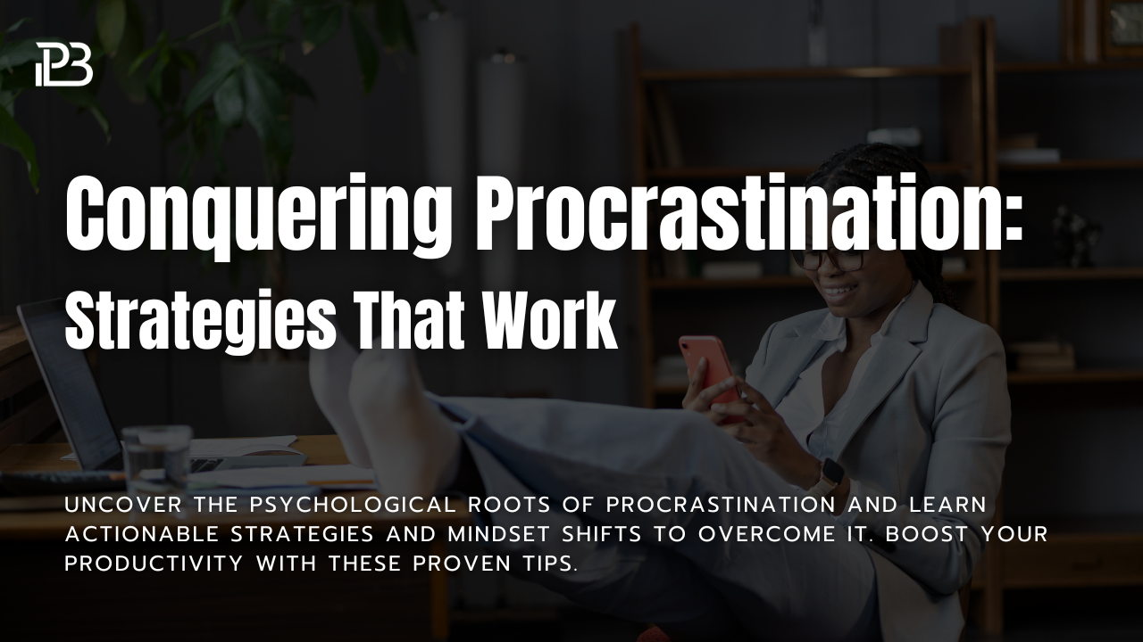 You are currently viewing Conquering Procrastination: Strategies That Work