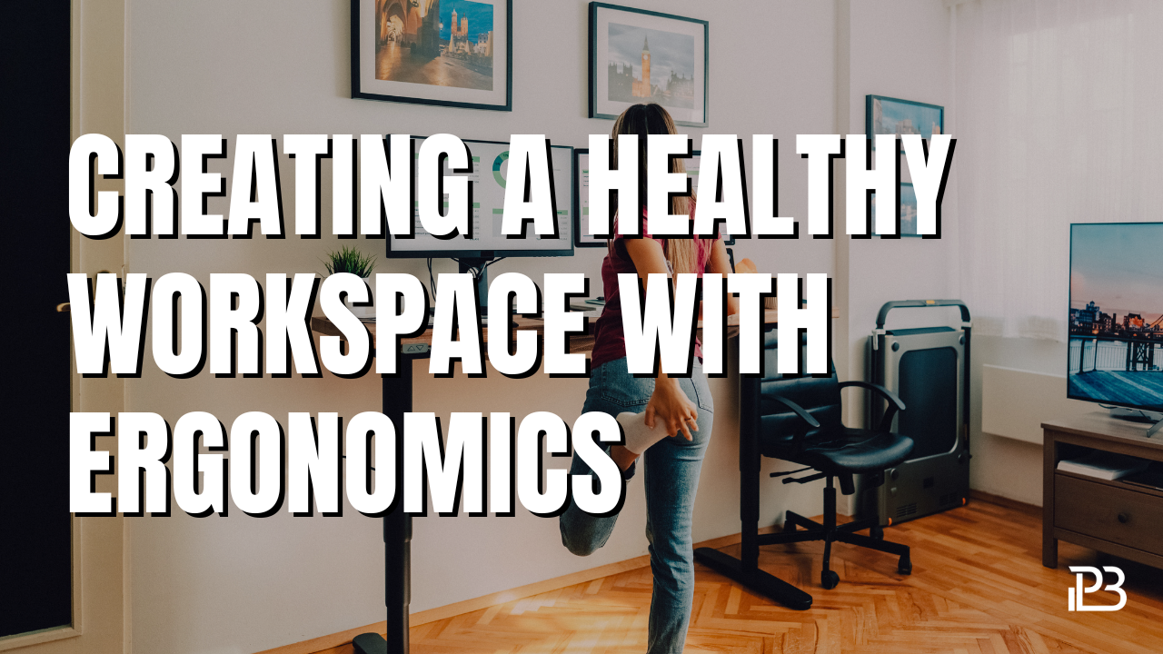 You are currently viewing Creating a Healthy Workspace with Ergonomics