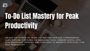 Read more about the article To-Do List Mastery for Peak Productivity