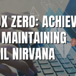 Inbox Zero Email Management: Achieving and Maintaining Email Nirvana