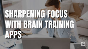 Read more about the article Sharpening Focus with Brain Training Apps