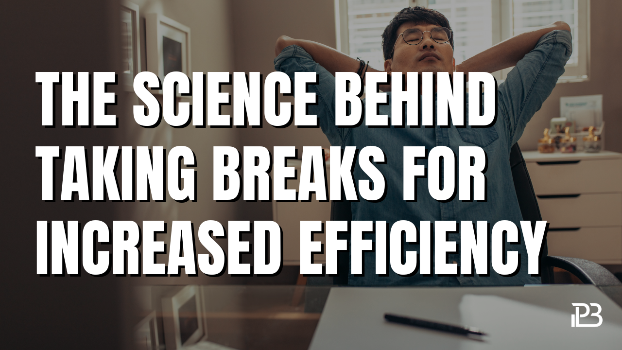 You are currently viewing The Science Behind Taking Breaks for Increased Efficiency