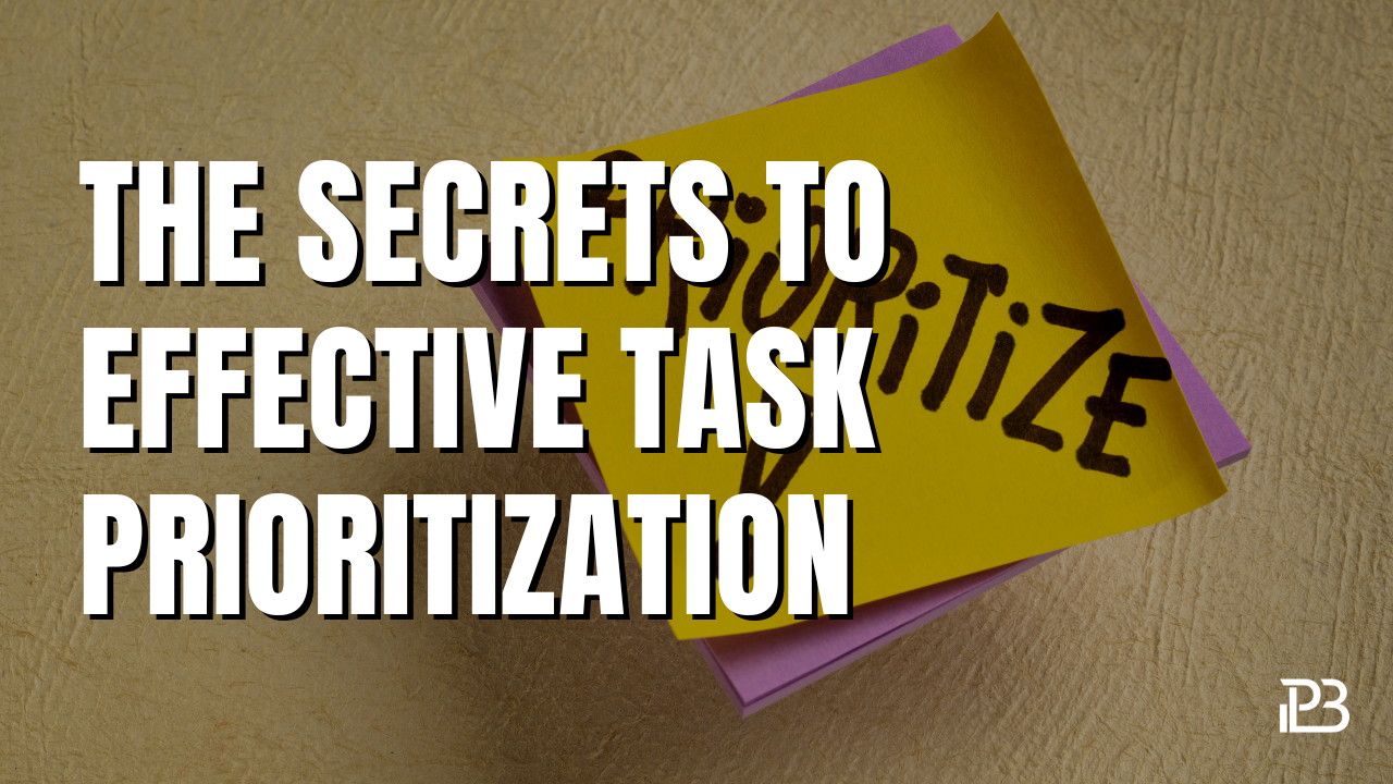 Read more about the article The Secrets to Effective Task Prioritization