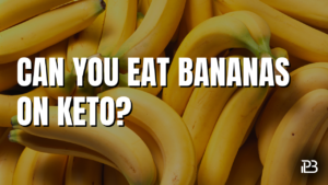 Read more about the article Can You Eat Bananas on a Keto Diet?