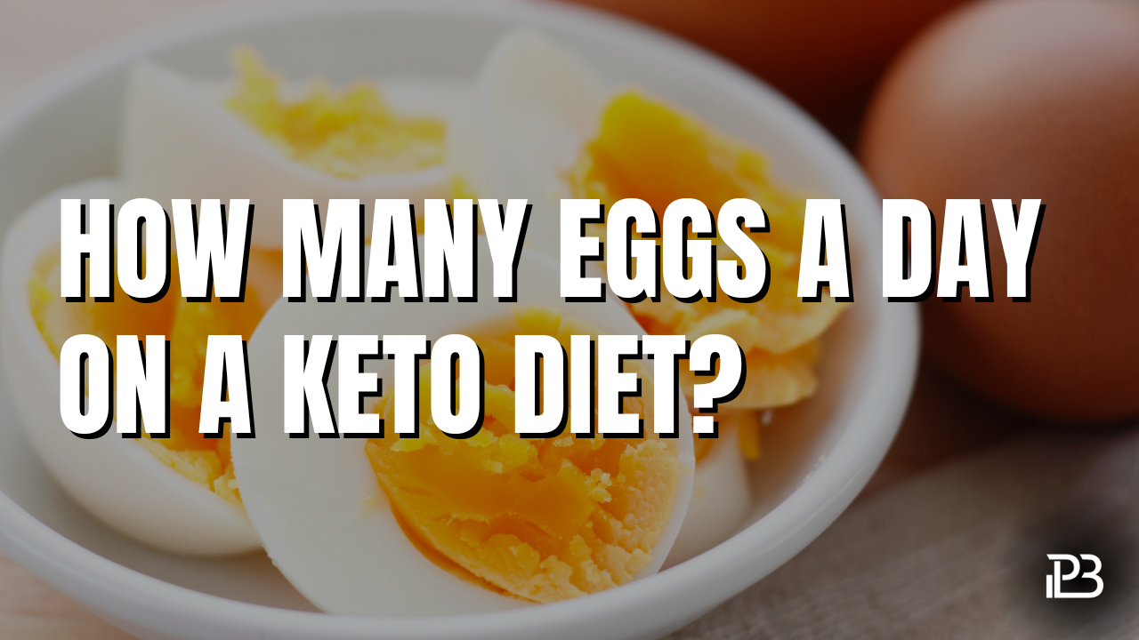 You are currently viewing How Many Eggs a Day on a Keto Diet?