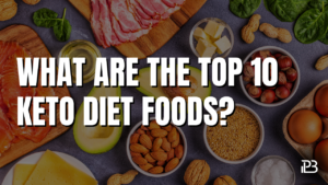 Read more about the article What Are the Top 10 Keto Diet Foods?