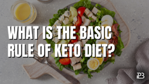 Read more about the article What is the Basic Rule of The Keto Diet?